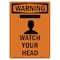 Signmission OSHA WARNING Sign, Watch Your Head W/ Symbol, 10in X 7in Aluminum, 7" W, 10" L, Portrait OS-WS-A-710-V-13709 - alternate 1